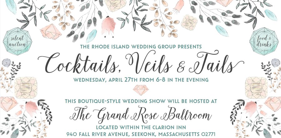 Cocktails, Veils & Tails Wedding Show @ Clarion Inn Seekonk, MA